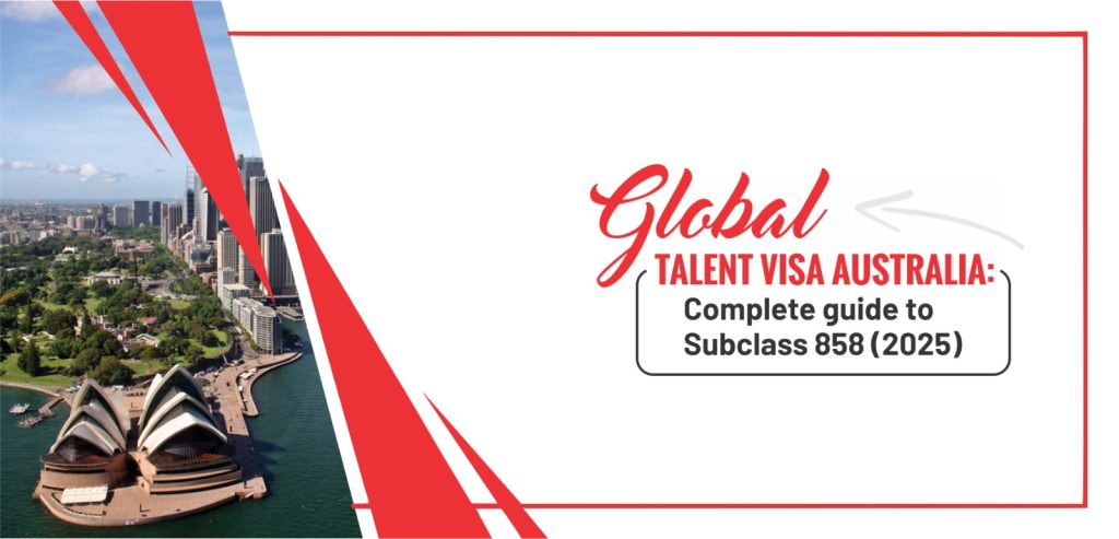 Global Talent Visa Australia Complete Guide to Subclass 858 (2025)